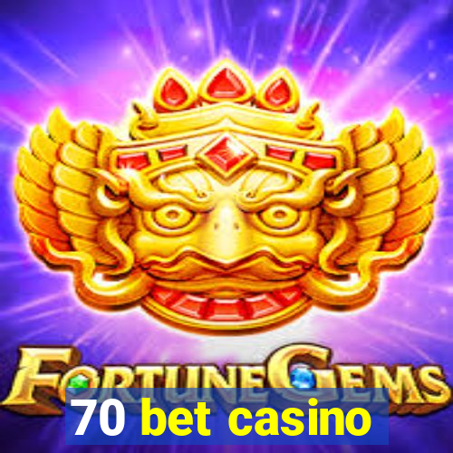 70 bet casino